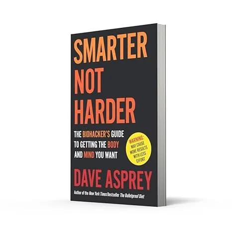 Smarter Not Harder: The Biohacker’s Guide to Getting the
