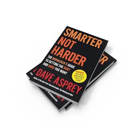Smarter Not Harder: The Biohacker’s Guide to Getting the